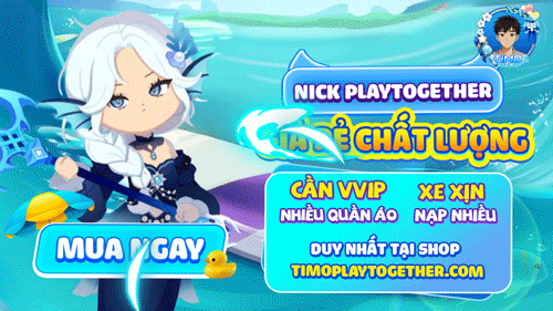 NICK PLAYTOGETHER ( Xem thêm ở box zl )